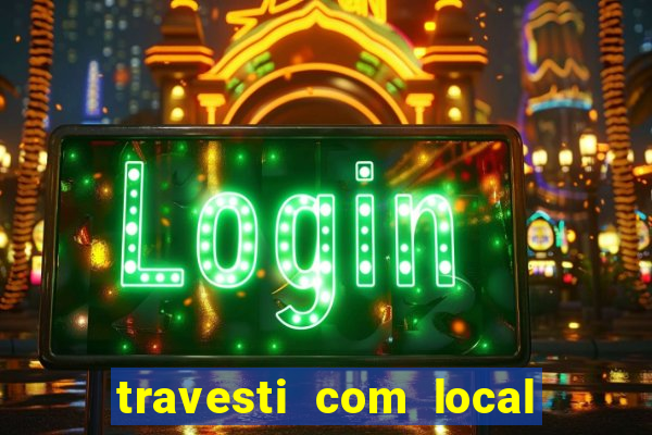 travesti com local em santos